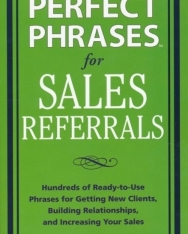 Perfect Phrases for Sales Referrals