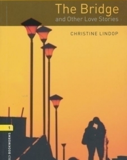 The Bridge and Other Love Stories - Oxford Bookworms Library Level 1