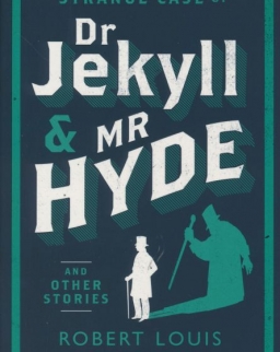 Robert Louis Stevenson: Strange Case of Dr Jekyll and Mr Hyde and Other Stories