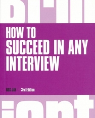Brilliant How to Succeed in Any Interview - Third Edition