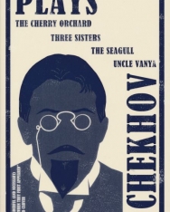 Anton Csehov: Plays: The Cherry Orchard, The Three Sisters, The Seagull and Uncle Vanya