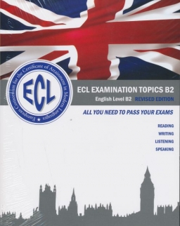 ECL Examination Topics B2 English Level B2 Revised Edition