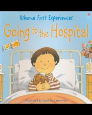 Usborne First Experiences: Going to the Hospital