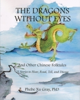 The Dragons without Eyes and Other Chinese Folktales with Audio CD
