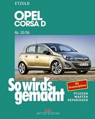 So wird's gemacht: Opel Corsa D ab 10/06: Pflegen - Warten - Reparieren