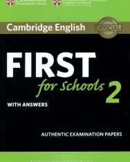 Cambridge English First for Schools 2 Student's Book with answers: Authentic Examination Papers (FCE Practice Tests)