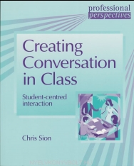 Creating Conversation in Class - Student-centred speaking activities