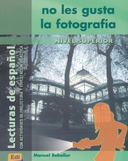 A los muertos no les gusta la fotografía - Lecturas en Espanol Nivel Superior 1