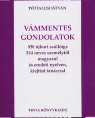 Vámmentes gondolatok 838 újkori szállóige 344 neves személytől magyarul és eredeti nyelven, kiejtési tanáccsal