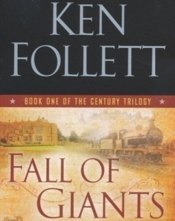 Ken Follett: Fall of Giants - The Century Trilogy Book 1