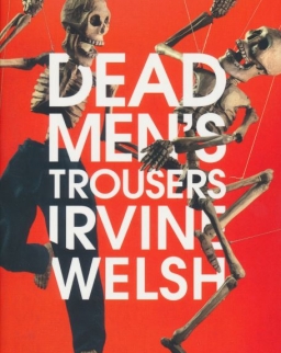 Irvine Welsh: Dead Men's Trousers