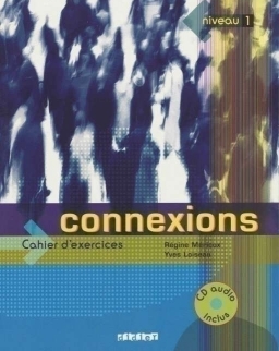 Connexions - Méthode de francais - Niveau 1 Cahier d'exercices + CD Audio