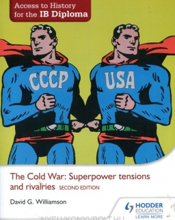 Access to History for the IB Diploma - The Cold War: Superpower tensions and rivalries 2nd edition