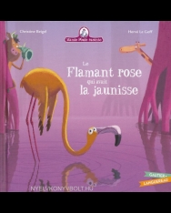 Mamie Poule raconte: Le Flamant rose qui avait la jaunisse