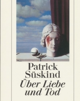 Patrick Süskind: Über Liebe und Tod