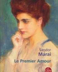 Márai Sándor: Le premier amour (Bébi vagy az első szerelem francia nyelven)