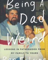 Ben Falcone: Being a Dad Is Weird: Lessons in Fatherhood from My Family to Yours