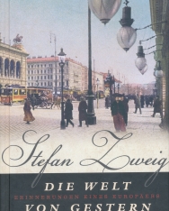 Stefan Zweig: Die Welt von gestern - Erinnerungen eines Europäers