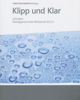 Klipp und Klar - Übungsgrammatik Mittelstufe Deutsch B2/C1 Lösungen