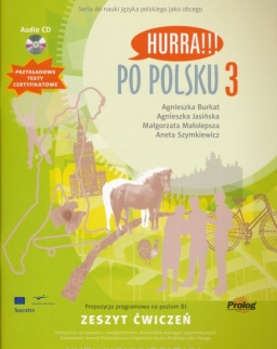 Hurra!!! Po Polsku 3 Zeszyt Ćwiczeń + Audio CD + Przykladowe Testy Certyfikatowe