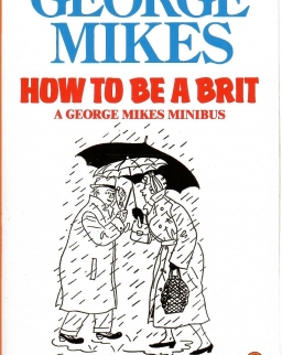 George Mikes: How to Be a Brit