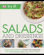 Salads and Dressings: Over 100 Delicious Dishes, Jars, Bowls & Sides