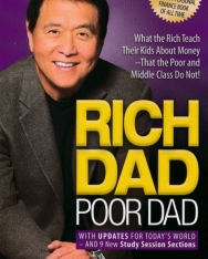 Robert T. Kiyosaki: Rich Dad Poor Dad - What the Rich Teach Their Kids About Money That the Poor and Middle Class Do Not!