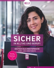 Sicher in Alltag und Beruf! Niveau B2.2 Deutsch als Zweitsprache Kurs- und Arbeitsbuch