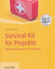 Survival-Kit für Projekte: Überlebensstrategien für Projektleiter Survival-Kit für Projekte: Überlebensstrategien für Projektleiter