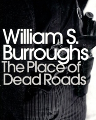 William Burroughs: The Place of Dead Roads