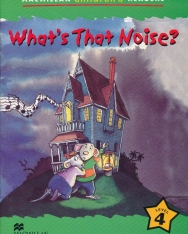 What's That Noise? - Macmillan Children's Readers Level 4
