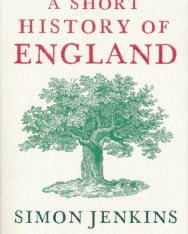 Simon Jenkins: A Short History of England