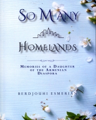 So Many Homelands: Memories of a Daughter of the Armenian Diaspora