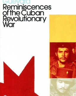 Ernesto Che Guevara: Reminiscences of the Cuban Revolutionary War