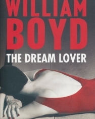 William Boyd: The Dream Lover - Short Stories