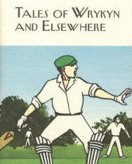 P. G. Wodehouse: Tales of Wrykyn And Elsewhere