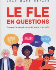 Le FLE en questions - Enseigner le français langue étrangere et seconde