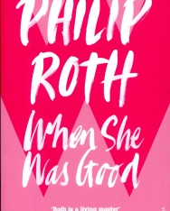 Philip Roth: When She Was Good