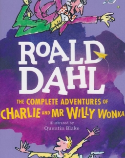 Roald Dahl: The Complete Adventures of Charlie and Mr Willy Wonka