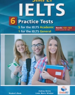 SiMPLY IELTS Student's Book with MP3 CD, Self-Study Guide and Answer Key - 6 Practice Tests: 5 for the  IELTS Academic + 1 for the IELTS General - Score: 4.0 -6.0