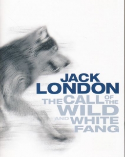 Jack London: The Call of the Wild and White Fang