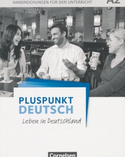 Pluspunkt Deutsch - Leben in Deutschland: A2 - Handreichungen für den Unterricht mit Kopiervorlagen