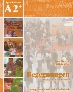 Begegnungen A2+ Integriertes Kurs- und Arbeitsbuch mit CDs
