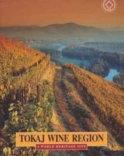 Tokaj Wine Region - A World Heritage Site