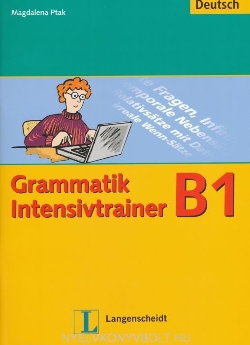 Grammatik Intensivtrainer B1 Nyelvkönyv Forgalmazás Nyelvkönyvbolt 7033