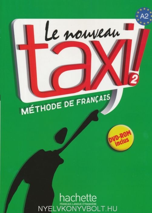 Le Nouveau Taxi ! Méthode de francais 2 Livre de l'éleve (CDROM Inclus) Nyelvkönyv