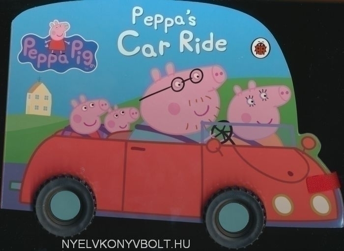 Peppa Pig - Peppa's Car Ride | Nyelvkönyv forgalmazás ...