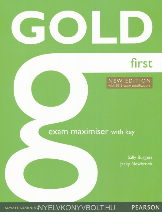 Gold First Exam Maximiser with Key New Edition with 2015 Exam Specifications Nyelvkönyv