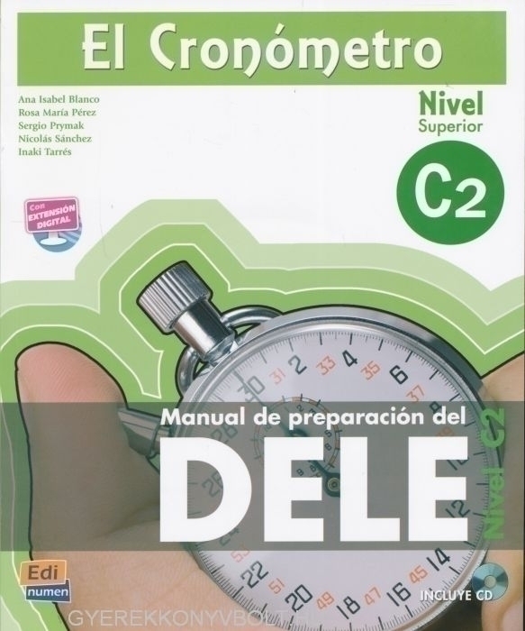 El Cronómetro nivel superior C2 Manual de preparacion del DELE incluye