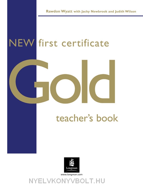 Gold teacher s. First Certificate Gold. CAE Gold Plus teacher's book. FCE Longman answers.